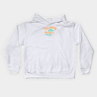 Teaching with a mothers heart Kids Hoodie